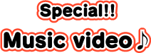 Special Music video♪